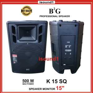 SPEAKER PASIF B2G 15 INCH K15 SQ BOX FIBER IMPORT 1 UNIT SUARA MANTAP
