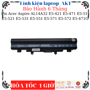 Pin dùng cho Acer Aspire AL14A32 E5-411 E5-421 E5-471 E5-511 E5-521 E5-531 E5-551 E5-571 E5-572 E5-471G E5-472G E5-571G E5-572G