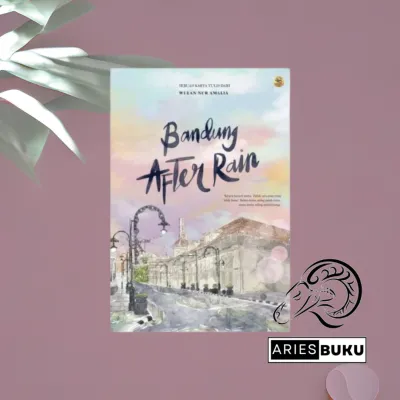 BUKU BANDUNG AFTER RAIN & KITA PASTI SENDIRI & AYAH INI ARAHNYA KEMANA