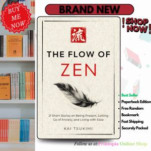 The Flow of Zen: 21 Short Stories on Being Present Letting Go of Anxiety and Living with Ease