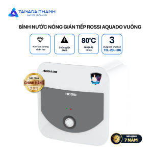 Bình nóng lạnh gián tiếp Rossi Aquado Vuông (15/20/30 Lít) - Chính hãng Bảo Hành 7 năm