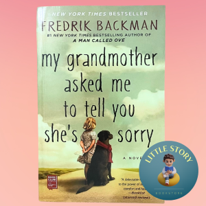 My Grandmother Asked Me to Tell You Shes Sorry By Fredrik Backman