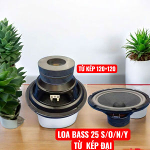 Loa bass 25 so.ny từ kép đại 120+120 coil 51 coil 4 lớp hàng cao cấp - giá 1 chiếc