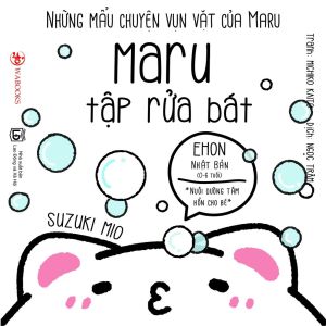 Sách Ehon - Những Mẩu Chuyện Vụn Vặt Của Maru - Maru Rửa Bát Dành Cho Trẻ Từ 0 - 6 Tuổi