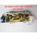 [Hàng mới] Bo mạch máy giặt Toshiba- A800 - Board AW-A800SV - mạch A800. 