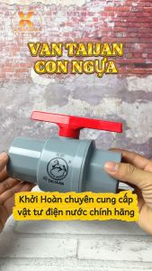 Van Khoá Nước PVC Taijan Van Cầu Tay Gạt Con Ngựa Cao Cấp Phi 21 27 34 42 49 NPP Khởi Hoàn
