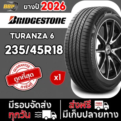 ถูกที่สุด ยาง Bridgestone รุ่นTuranza6 235/45R18 ปี 26 (1 เส้น) แถมฟรีจุ๊บลมยาง รับประกันคุณภาพทุกเส้น