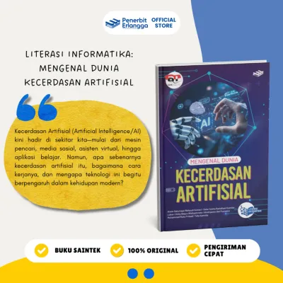 [Erlangga Official] Buku Pengetahuan Artifisial Intelligence: Literasi Informatika - Mengenal Dunia Kecerdasan Artifisial Intelligence AI