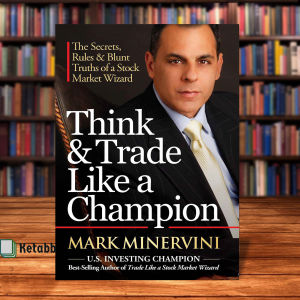 Think & Trade Like a Champion By Mark Minervin