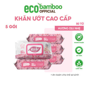 [ECOBAMBOO OFFICIAL]_Combo 05 gói khăn ướt cho bé cao cấp Ecobi gói 80 tờ 560g Hương dịu nhẹ không  không parabens