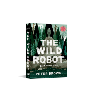 The Wild Robot : Sang Robot Liar - Peter Brown | Buku Cerita Anak 6-12 Thn