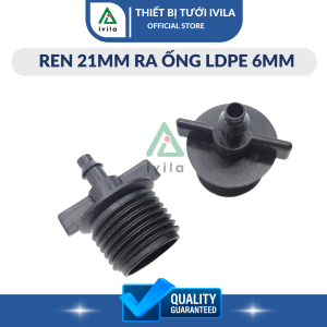 Combo 10 ren 21 nối béc ống LDPE - Ren nối nhanh cho hệ thống tưới - Bảo hành 12 tháng