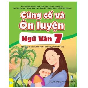 Sách - Củng Cố Và Ôn Luyện Ngữ Văn Lớp 7 - Theo chương trình GDPT mới - ndbooks