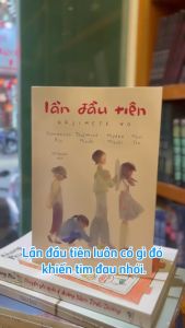 Sách - Lần đầu tiên (Shimamoto Rio) (Tsujimura Mizuki) (Miyabe Miyuki) (Mori Eto) (Nhã Nam)