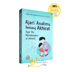 BUKU Ajari Anakmu Tentang Akhirat Agar Dia Menolongmu di Akhirat - Pustaka Al Kautsar