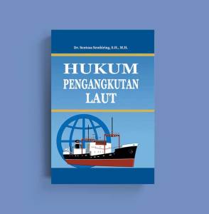 Sentosa Sembiring: Hukum Pengangkutan Laut