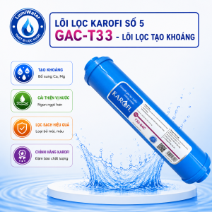 (HCM) Lõi Lọc KAROFI Số 5 GAC-T33 - Lõi Lọc Tạo Khoáng Máy Lọc Nước RO