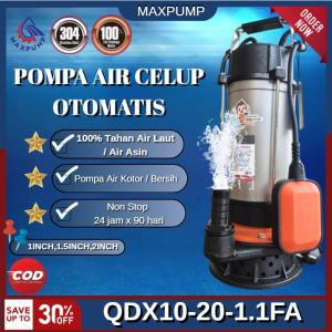 MAXPUMP Pompa Celup Air Kotor Bersih 2inch 1.5inch 1inch 3Outlet Otomatis 1.1kw Stainless Air Asin Laut Kuras Kolam Ikan Banjir Anti Karat 220v 24 Jam nonstop