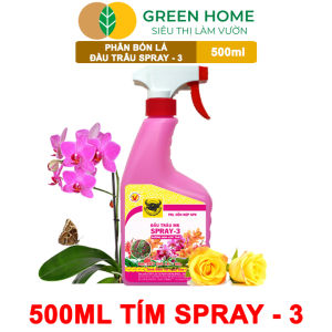 Mua 5 tặng 1 - Phân Bón Lá Đầu Trâu Spray-3 Greenhome Bình Điền Chai 500ml Dưỡng Hoa Lâu Tàn Chuyên Lan Và Hoa