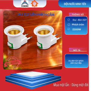 Đui đèn E27 liền phích cắm sản phẩm chính hãng HINOKI