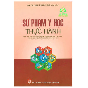 Sách - Sư Phạm Y Học Thực Hành (Dùng Cho Đào Tạo GV Các Trường ĐH CĐ Trung Học Y Tế Và Các Cơ Sở Đào Tạo Liên Tục