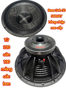 Loa bass sub 50 SOWAY - giá 1 cái - từ 220 côn 100 màng các bon - hàng nhập thái