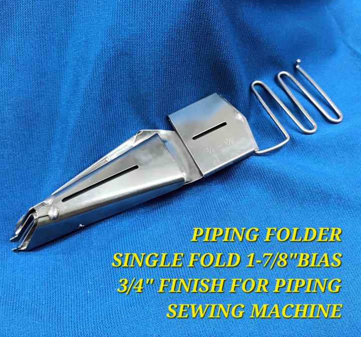 Piping Folder SINGLE FOLD 17/8 "BIAS 3/4 "FINISH for Piping Sewing
