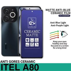 CERAMIC MATTE BLUE ITEL A26 / ITEL A49 / ITEL A60 / A60S / ITEL A80 / ITEL P40 / ITEL S23 / VISION 3 / VISION 3 PLUS / VISION 5 ANTI GORES CERAMIC BLUE LIGHT ANTI BLUE RAY ANTI PECAH - ANTI GORES BLUE PELINDUNG LAYAR HP