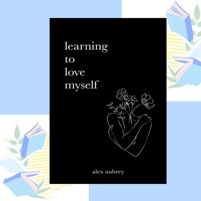 Learning To Love Myself by Alex Aubrey (paperback)