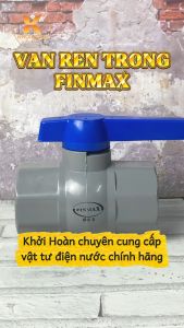 Van Khoá Ren Trong PVC Finmax Van Cầu Tay Gạt Bi Nhựa Đúc Phi 110 114 NPP Khởi Hoàn