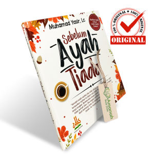 Sebelum Ayah Tiada - Penerbit Pustaka Al-Kautsar