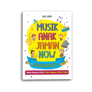 Buku Lagu Musik Anak Jaman Now Partitur Not Balok dan Angka Bisa Dimainkan Dengan Piano Keyboard Maupun Gitar