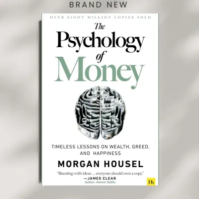 The Psychology of Money: Timeless lessons on wealth greed and happiness