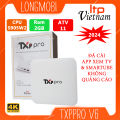 TXP Pro Plus V7 - Đã up rom ATV, CÓ khiển giọng nói, Cài Sẵn App. 