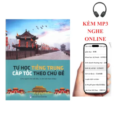 Sách - Tự học Tiếng Trung cấp tốc theo chủ đề (Có âm bồi tham khảo)+KÈM MP3 NGHE ONLINE