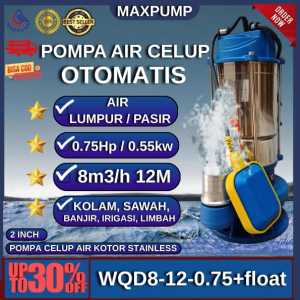 MAXPUMP POMPA CELUP AIR KOTOR 2 INCH 2" STAINLESS 1PHASE 220V OTOMATIS SUBMERSIBLE PUMP BANJIR 1Hp 1.5Hp 2Hp 2.5hp Pompa Kuras Banjir