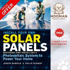 Install Your Own Solar Panels: Designing and Installing a Photovoltaic System to Power Your Home – Joseph Burdick – Paperback