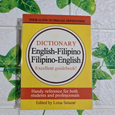 Dictionary English-Filipino Filipino- English By:Loisa Salazar