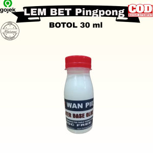 (Murah) Wan pieLem Karet Bet Bat bed Pingpong water base Lem Tenis Meja WBG lem 30 ml 60 ml 120 ml  lem ping pong240 ml   super power Lem bed lem Blade lem cair lem karet buterplay lem Speed glue Lem bet pingpong original isi 50ml