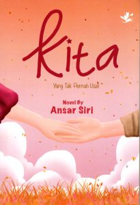 Novel KITA: Yang Tak Pernah Usai - Ansar Siri