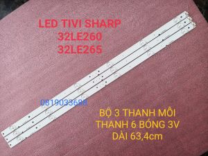 THANH LED TIVI SHARP 32LE185 32LE260 32LE265 A-HWCQ32D676 HÀNG MỚI 100% BỘ 3 THANH MỖI THANH 6 BÓNG 3V DÀI 634cm