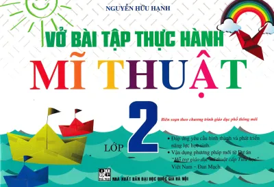 Sách Tham Khảo - Vở Bài Tập Thực Hành Mĩ Thuật Lớp 2 (Biên Soạn Theo Chương Trình Giáo Dục Phổ Thông Mới) - Newshop