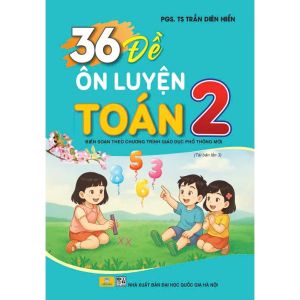 Sách - 36 Đề Ôn Luyện Toán 2 - Biên soạn theo chương trình GDPT mới - ndbooks