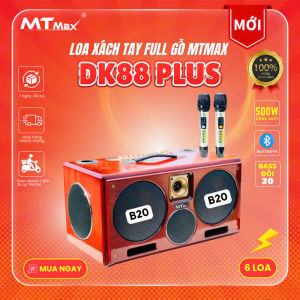 [SIÊU PHẨM - ƯU ĐÃI GIÁ SỐC] Loa Karaoke Xách Tay Bluetooth Full Gỗ - MTMAX DK88Plus - Loa 3 Đường Tiếng Công Suất Lớn 500W Bass Đôi 20 Âm Thanh Mạnh Mẽ Đi Kèm 2 Micro Cao Cấp Bảo Hành Chính Hãng 12 Tháng