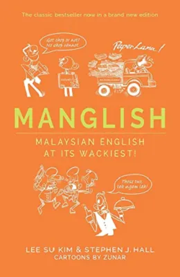 Manglish - Malaysian English at Its Wackiest