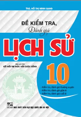 sách - Đề kiểm tra đánh giá lịch sử 10 (bám sát sgk kết nối tri thức với cuộc sống)