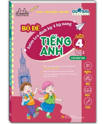 Sách - GLOBAL SUCEESS - Bộ đề kiểm tra định kỳ 4 kỹ năng tiếng anh lớp 4 tập 2 (có đáp án)