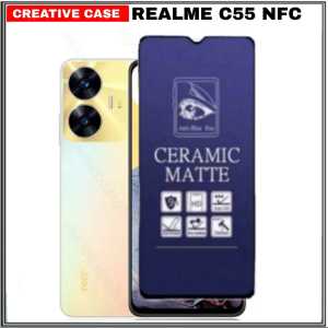 Promo Ceramic Matte Anti-Bluelight Screen Protector Realme C67 4G / Realme 11 4G 2023 / Realme C53 NFC / Realme C55 NFC / Realme C33 2022 Pelindung Layar