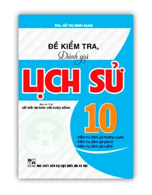 Sách - Đề kiểm tra đánh giá lịch sử 10 (bám sát sgk kết nối tri thức với cuộc sống)