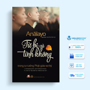 Sách - Từ Bi Và Tính Không Trong Tư Tưởng Phật Giáo Sơ Kỳ-Vanlangbooks